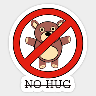 Not a hugger Sticker